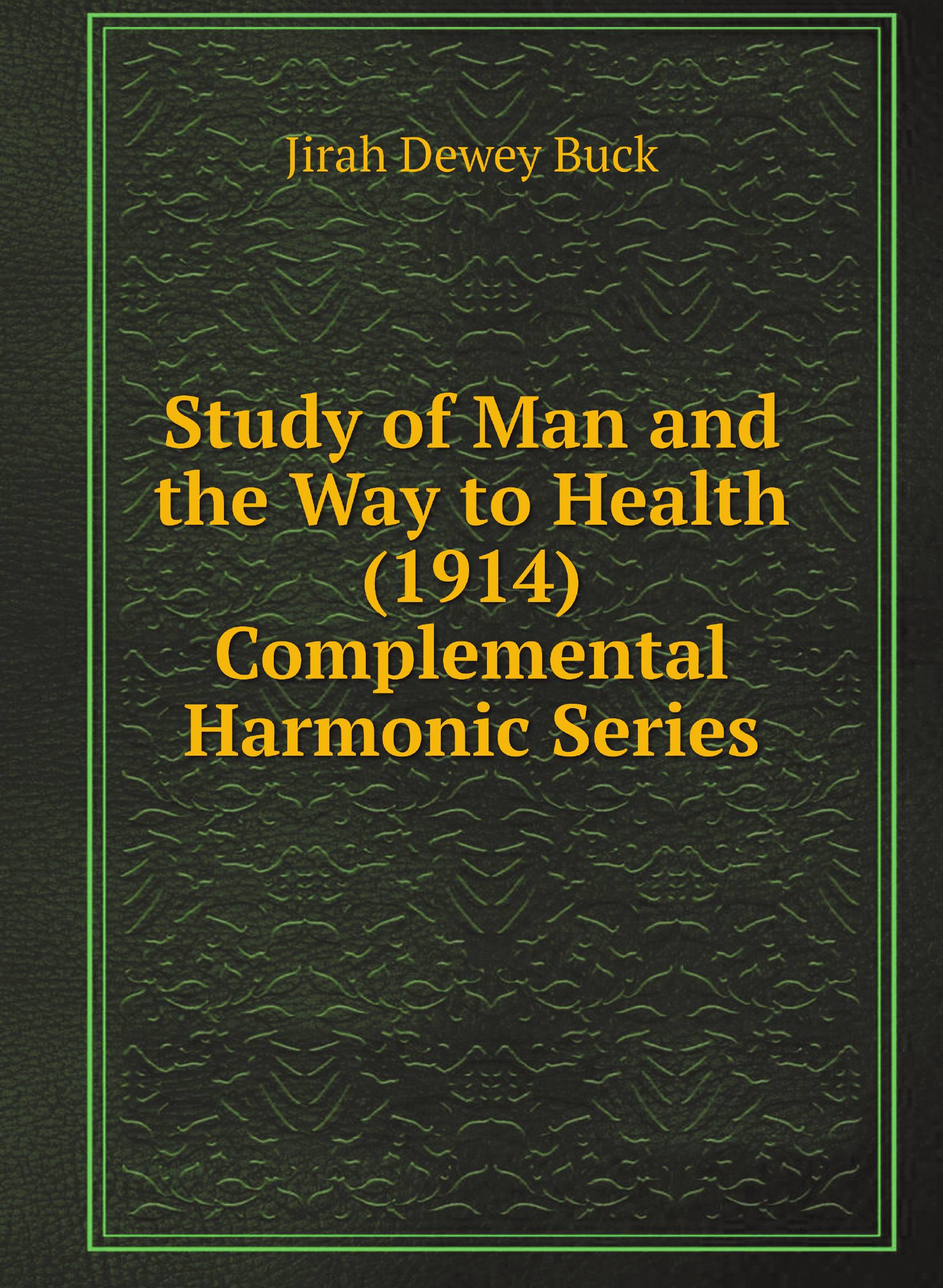 

Study of Man and the Way to Health (1914) Complemental Harmonic Series