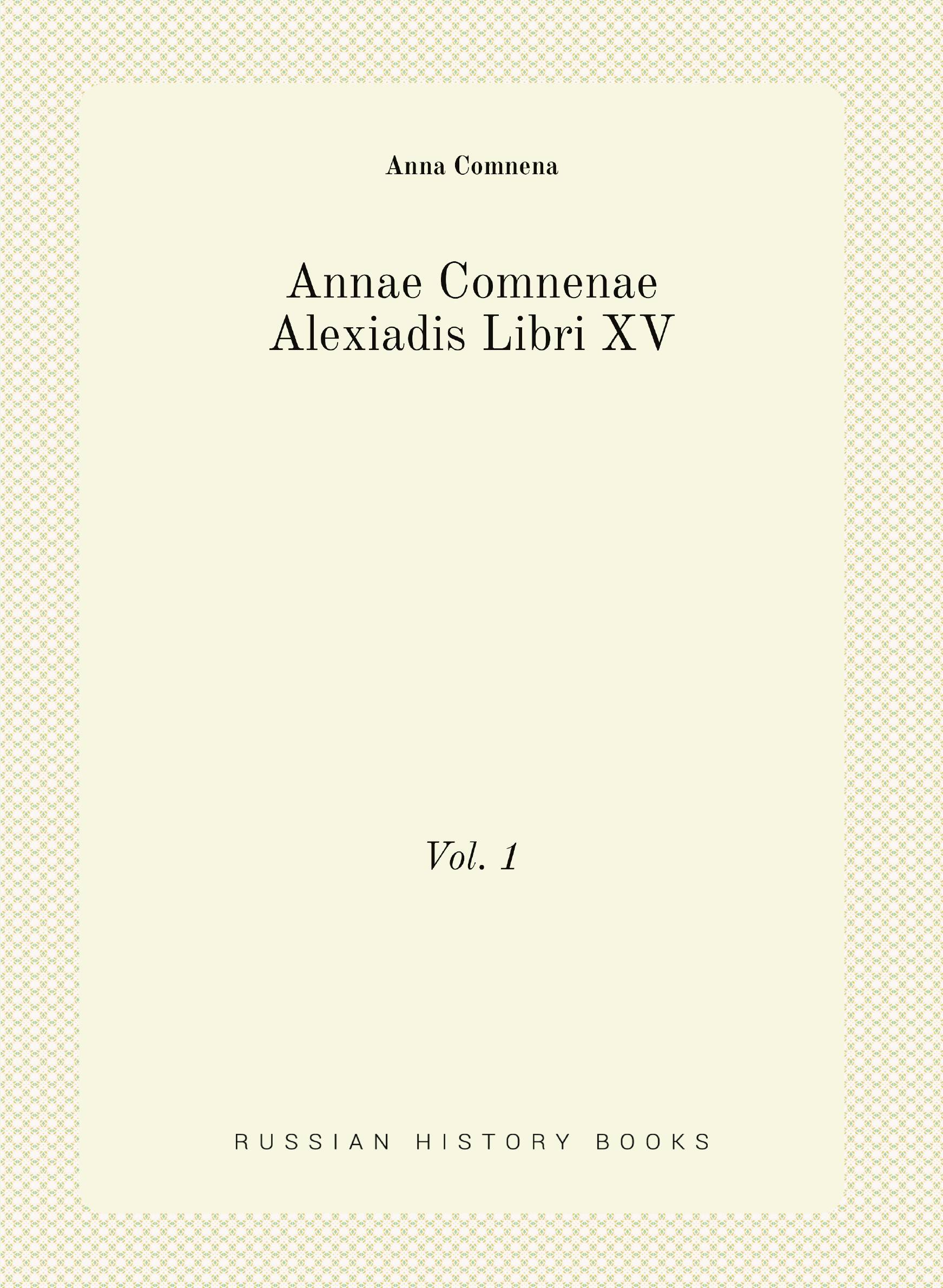 

Annae Comnenae Alexiadis Libri XV (Latin Edition)