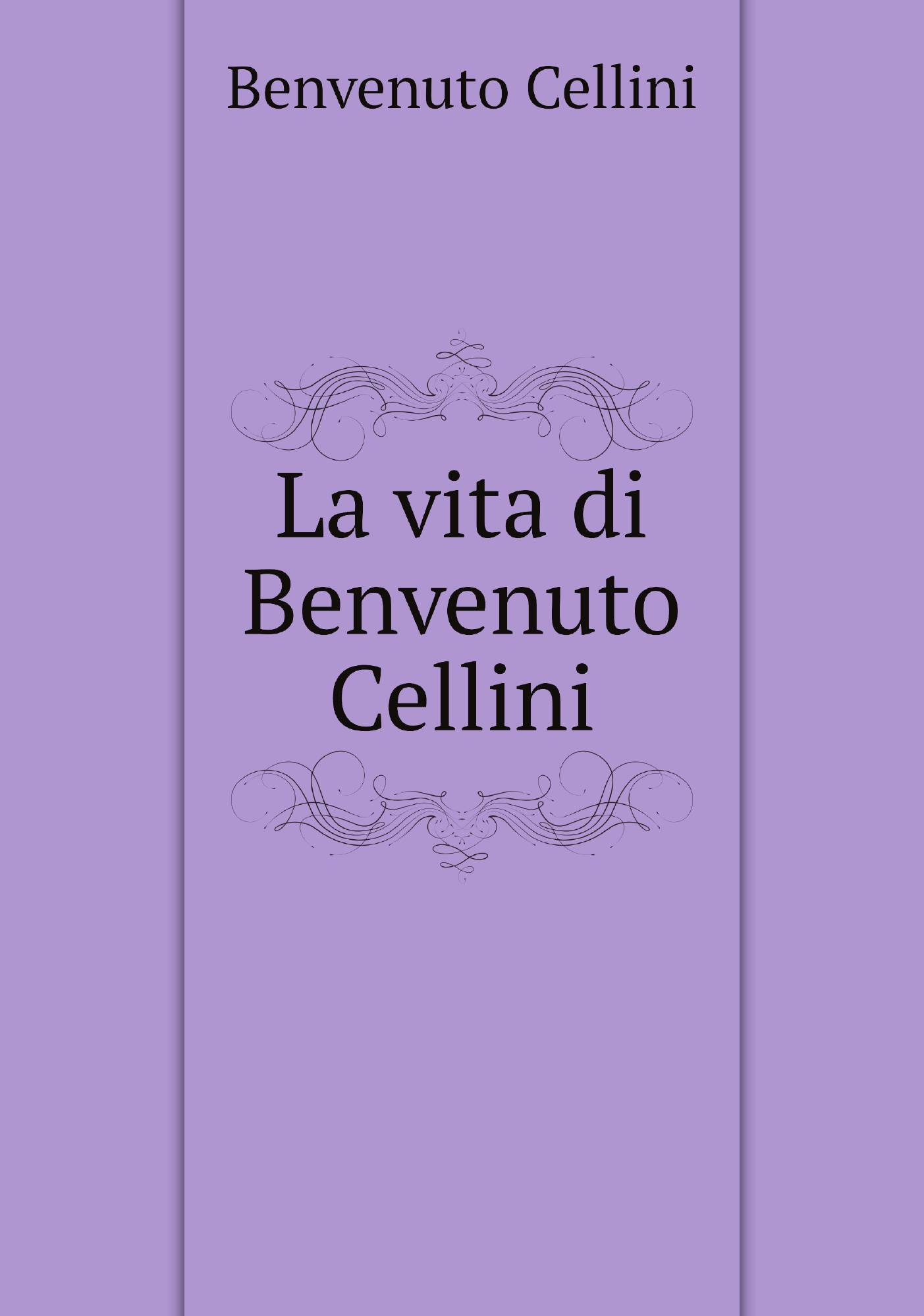 

La vita di Benvenuto Cellini