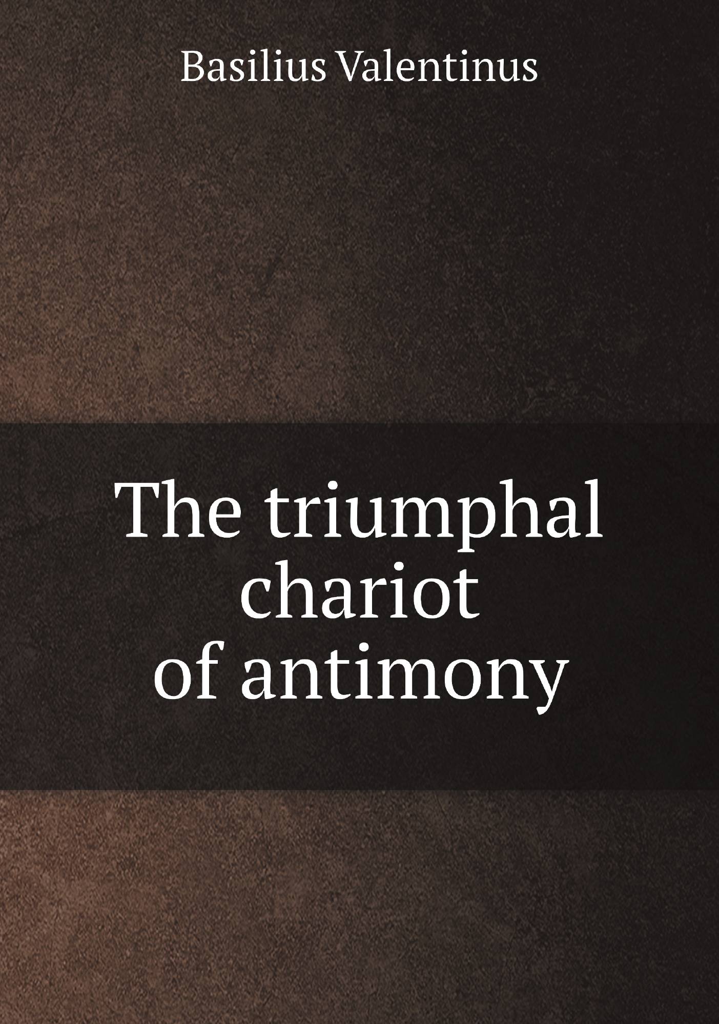 

The triumphal chariot of antimony
