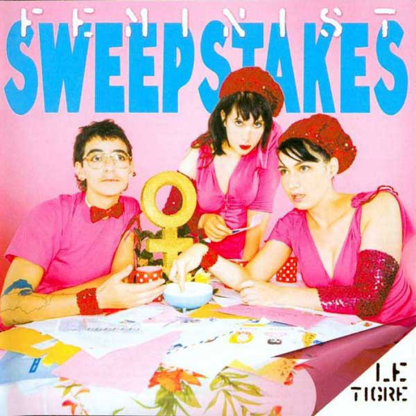 

Le Tigre: Feminist Sweepstakes (1 CD)