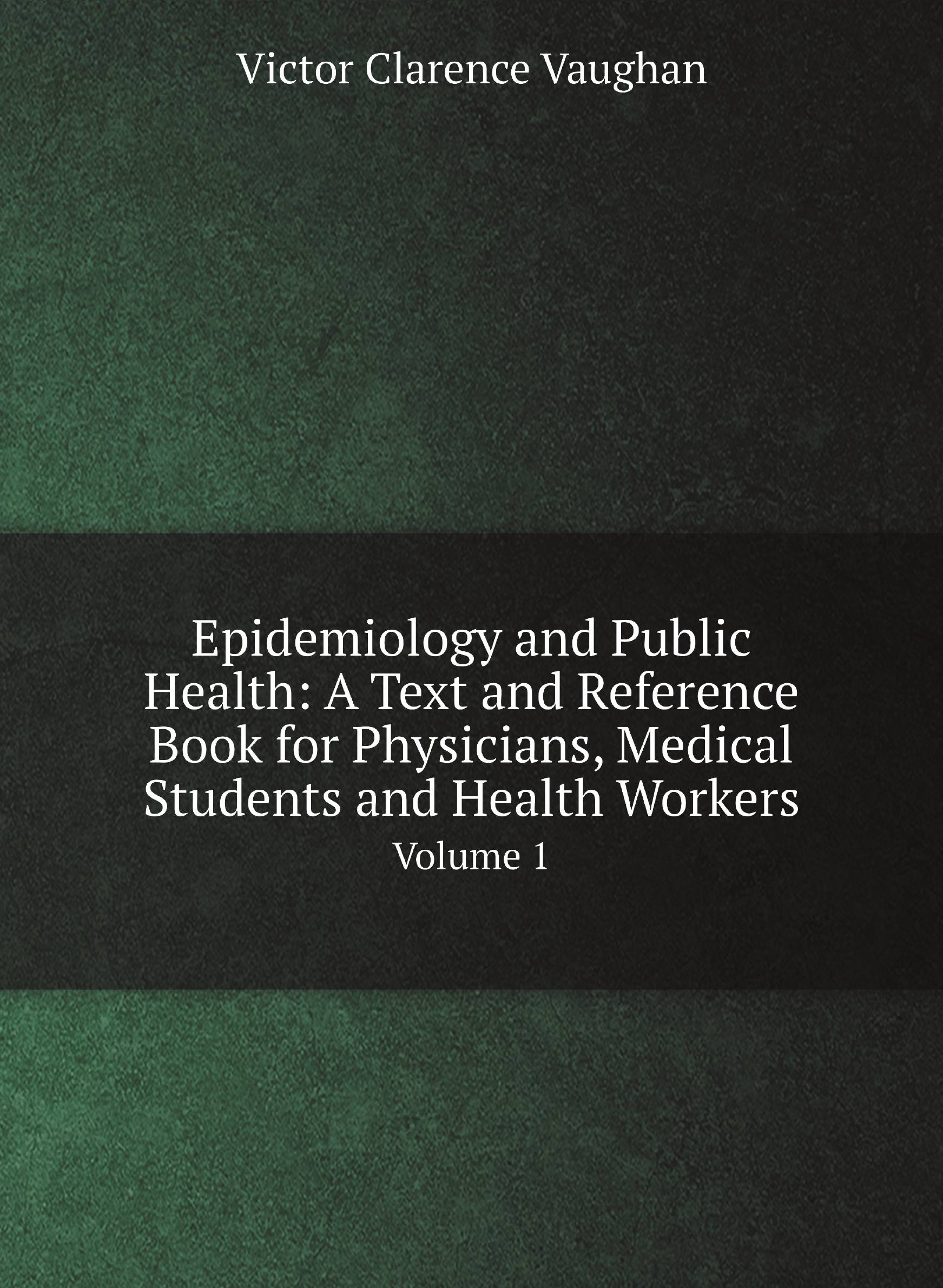 

Epidemiology and Public Health:A Text and Reference Book for Physicians, Medical Students