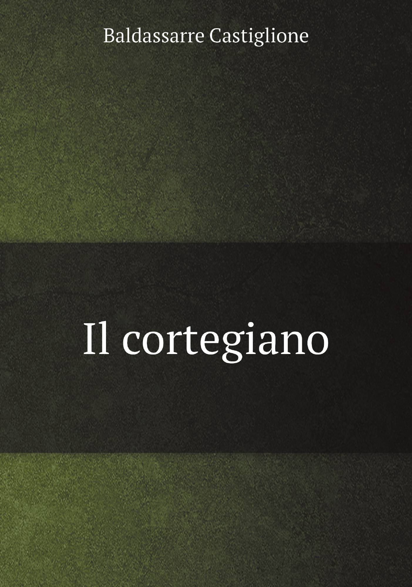 

Il cortegiano