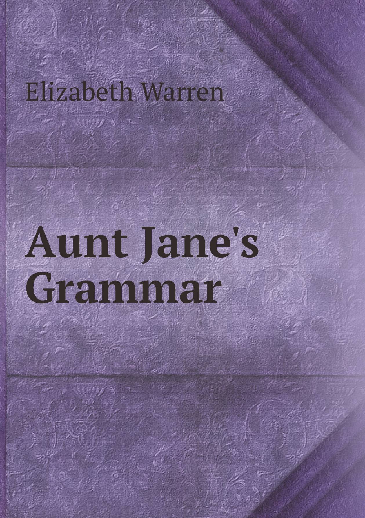 

Aunt Jane's Grammar (Tagalog Edition)