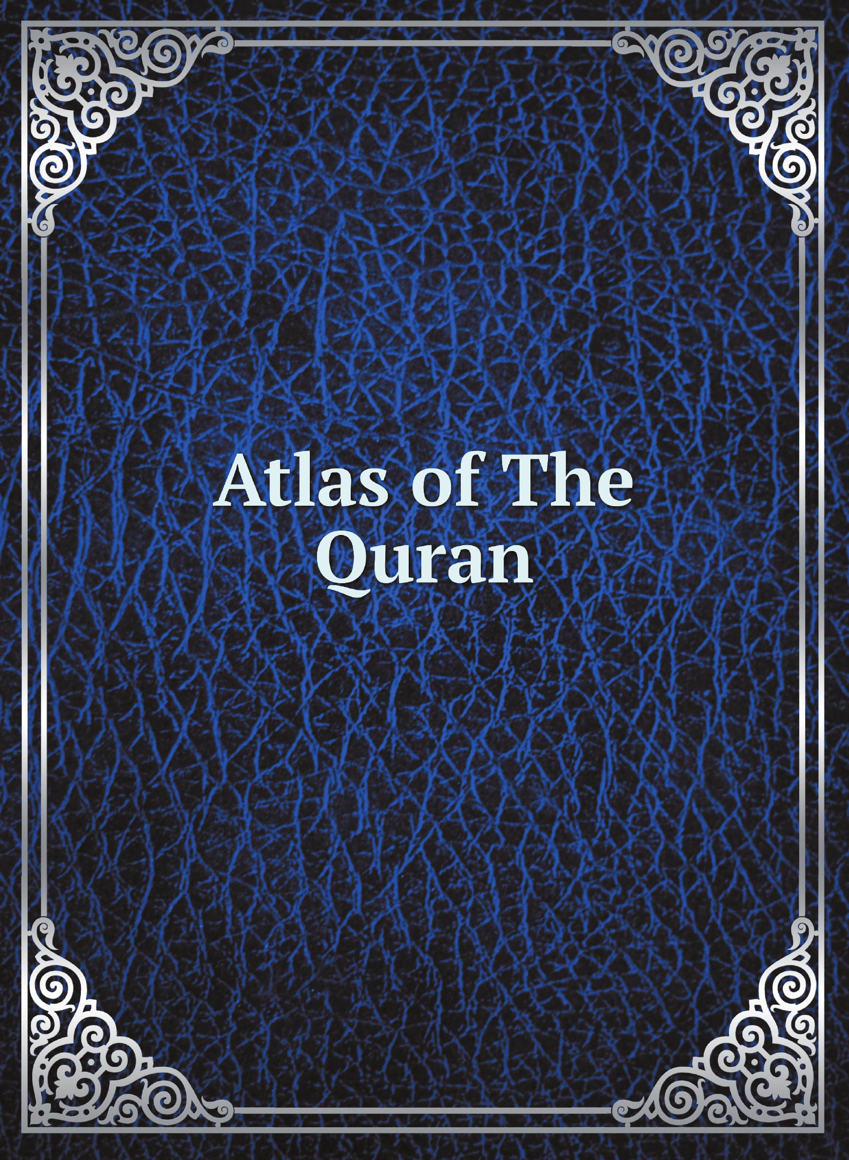 

Atlas of The Quran