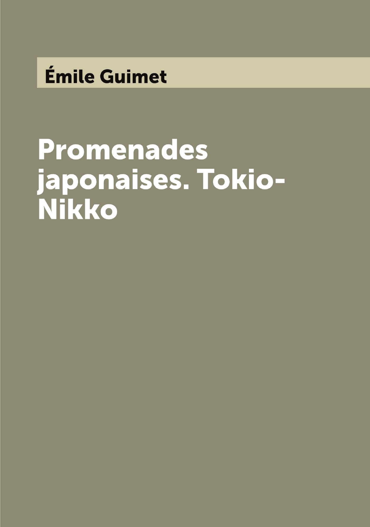 

Promenades japonaises. Tokio-Nikko