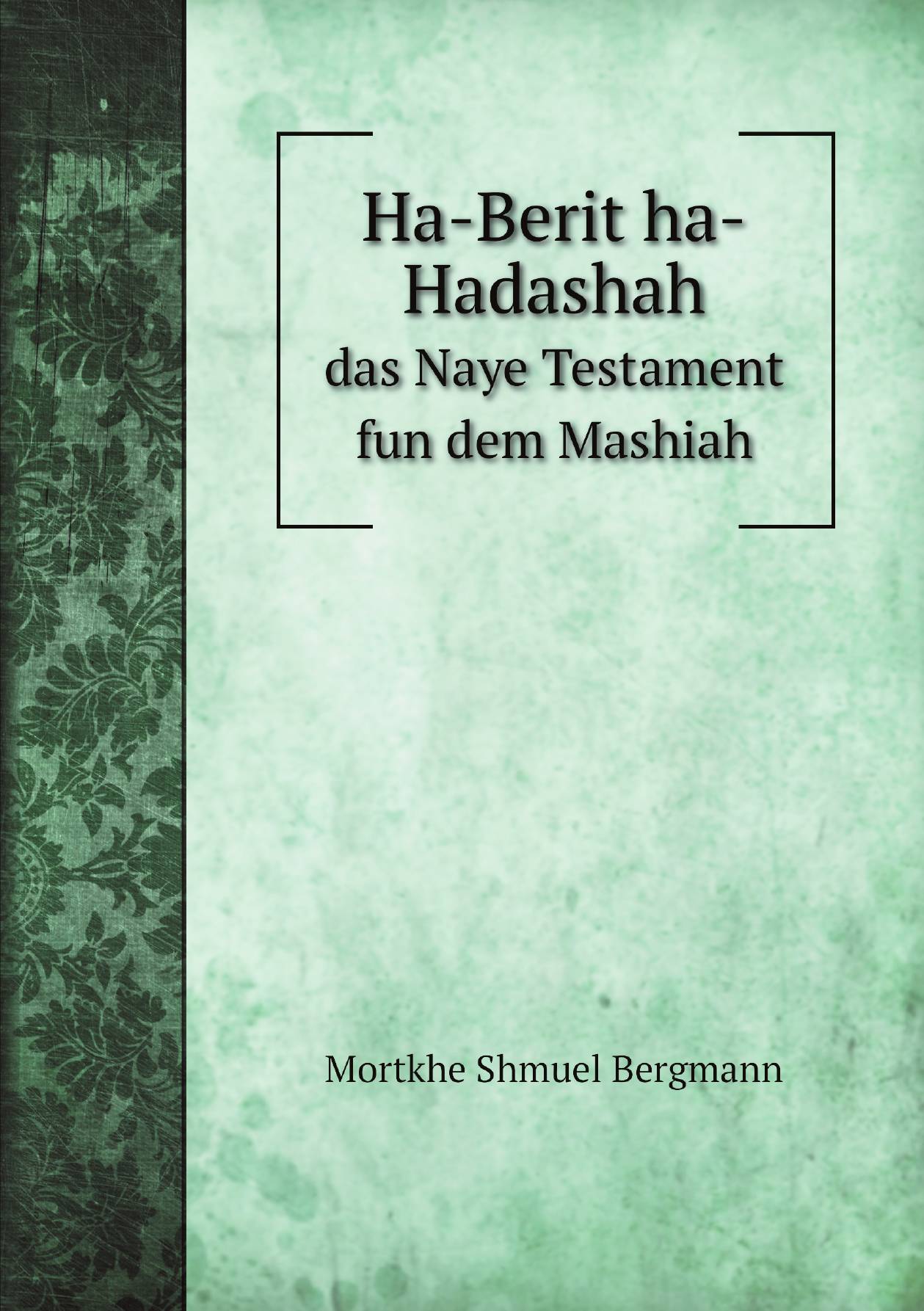 

Ha-Berit ha-Hadashah (Yiddish Edition)