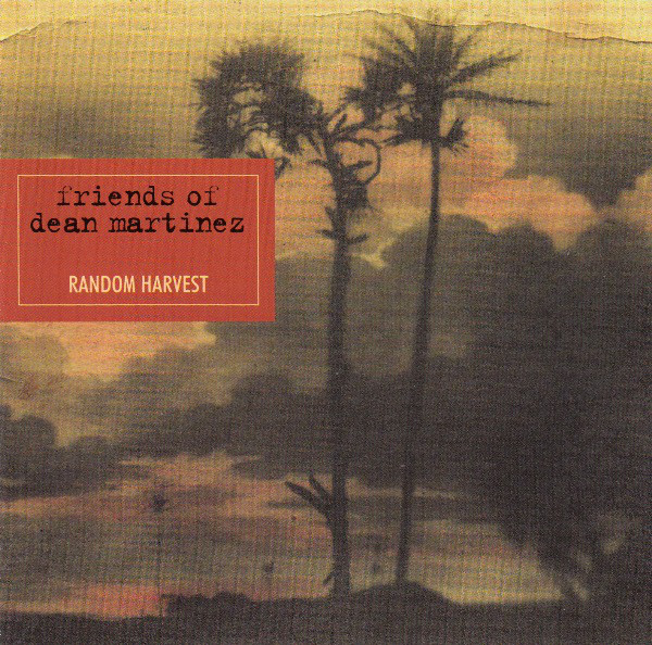 

Friends of Dean Martinez: Random Harvest (1 CD)