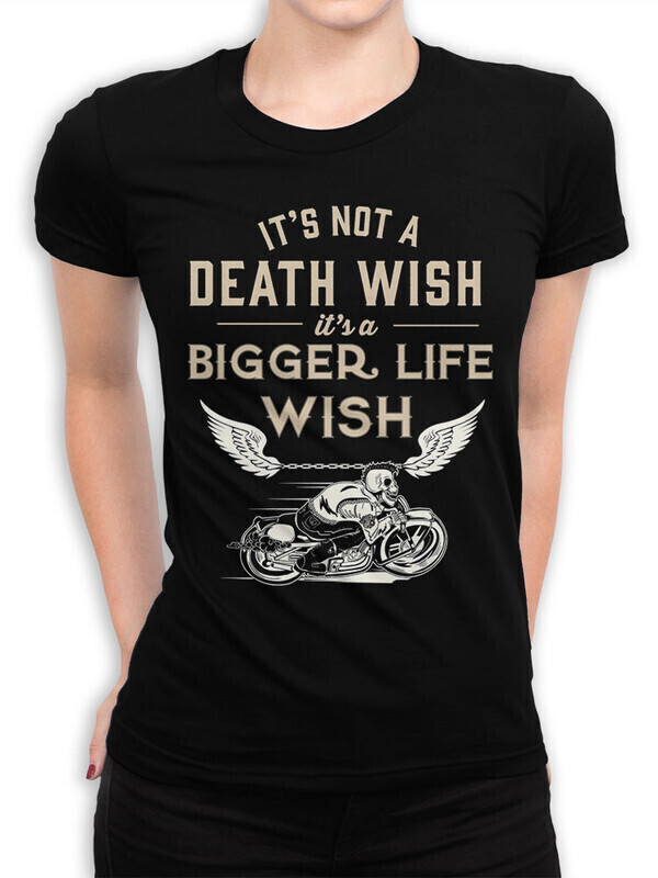 

Футболка женская Dream Shirts its not a death wish 50008571 черная XS, its not a death wish; its a bigger life wish 50008571