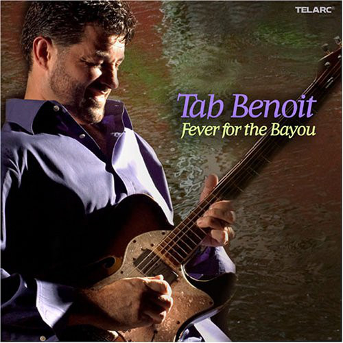 Tab Benoit - Fever For The Bayou (1 CD)