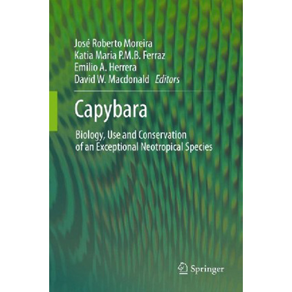 

Capybara: Biology, Use and Conservation of an Exceptional Neotropical Species / Moreira