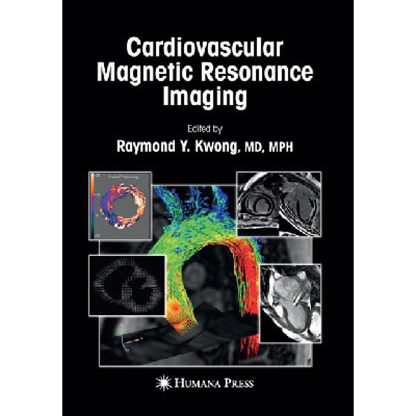 

Cardiovascular Magnetic Resonance Imaging / Kwong Raymond Y.