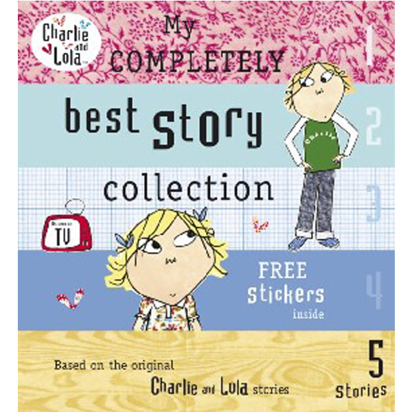 

Charlie and Lola: My Completely Best Story Collection / Child L