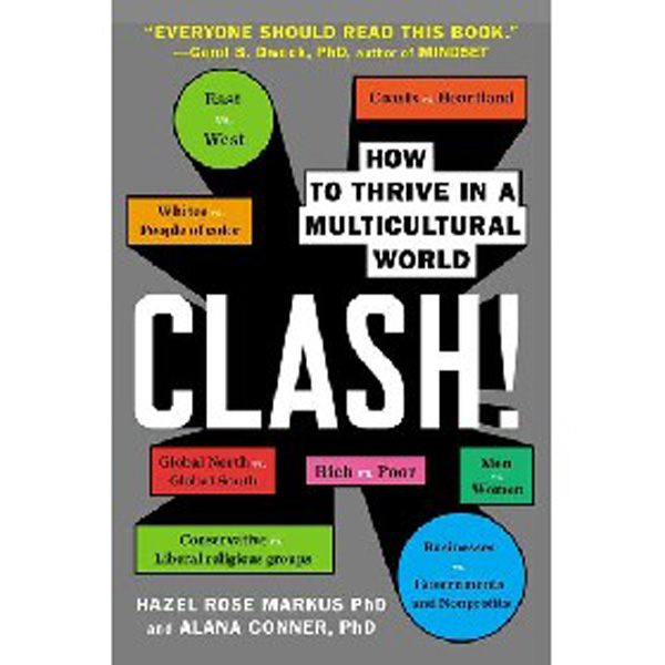 

Clash!: How to Thrive in a Multicultural World / Markus Hazel Rose, Conner Alana