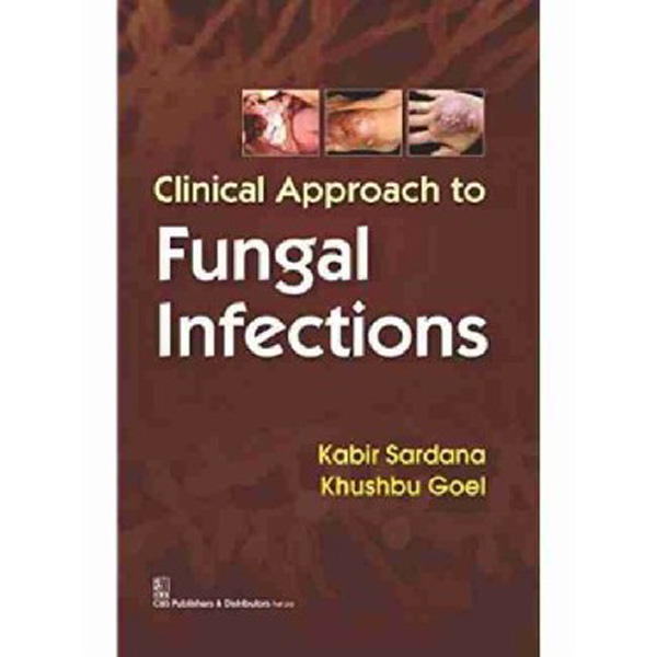 

Clinical Approach To Fungal Infections / Sardana K.
