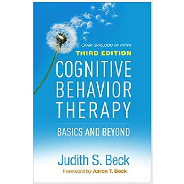 

Cognitive Behavior Therapy, Third Edition: Basics and Beyond / Beck Judith S.