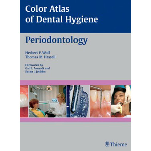 

Color Atlas of Dental Hygiene: Periodontology.-Thieme Verlagsgruppe, 2006 / Herbert...