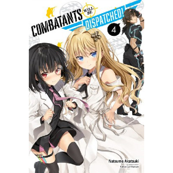 

Combatants Will Be Dispatched!, Vol. 4 / Akatsuki Natsume
