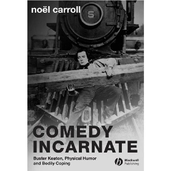 

Comedy Incarnate / Noel Carroll