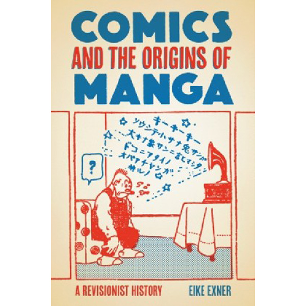 

Comics and the origins of manga / Exner, Eike
