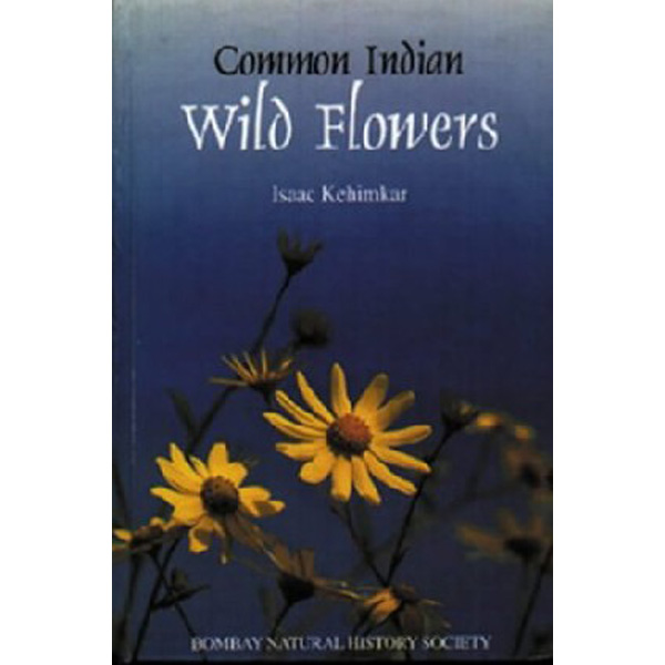 

Common Indian Wild Flowers / Kehimkar, Isaac David