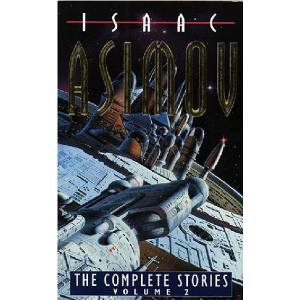 

Complete Stories Volume II, The / Asimov Isaac