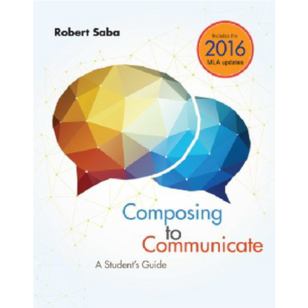 

Composing to Communicate: A Student's Guide / Saba Robert