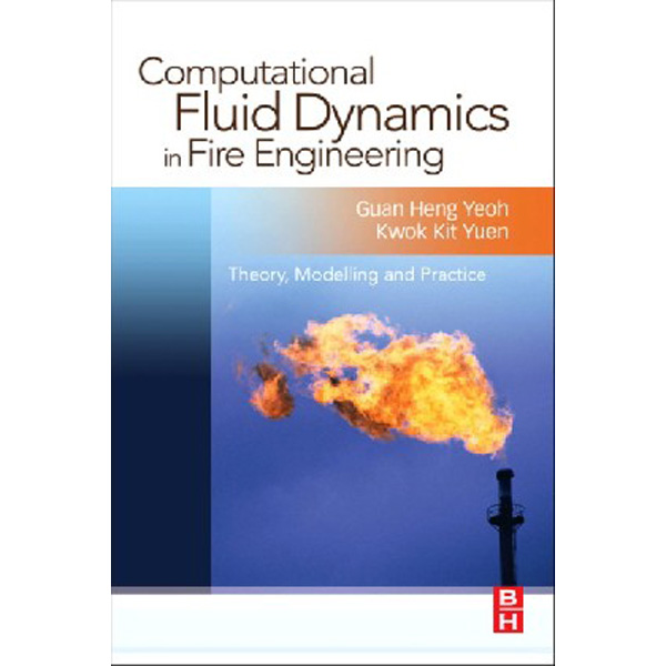 

Computational Fluid Dynamics in Fire Engineering, / Guan Heng Yeoh