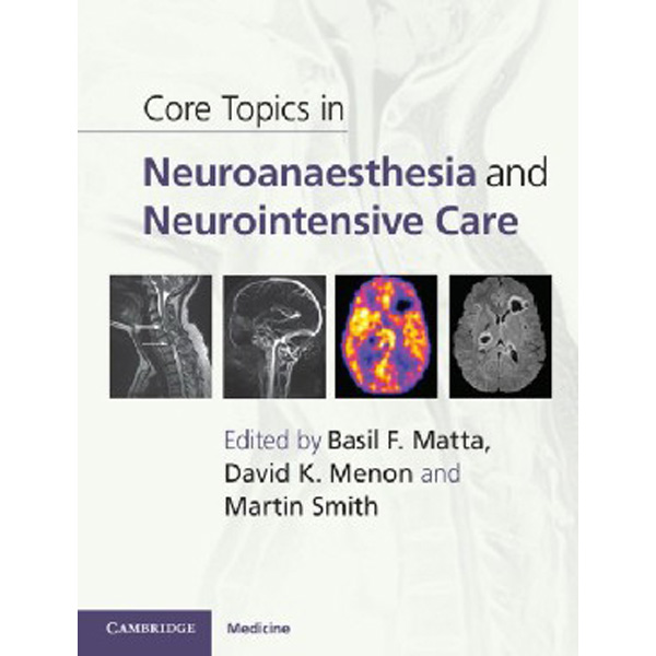 

Core Topics in Neuroanaesthesia and Neurointensive Care / Matta