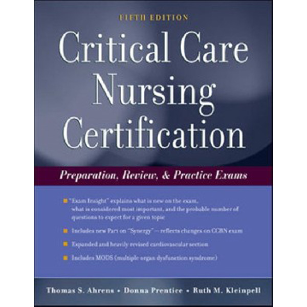 

Critical Care Certification: Preparation, Review & Practice Questions / Ahrens