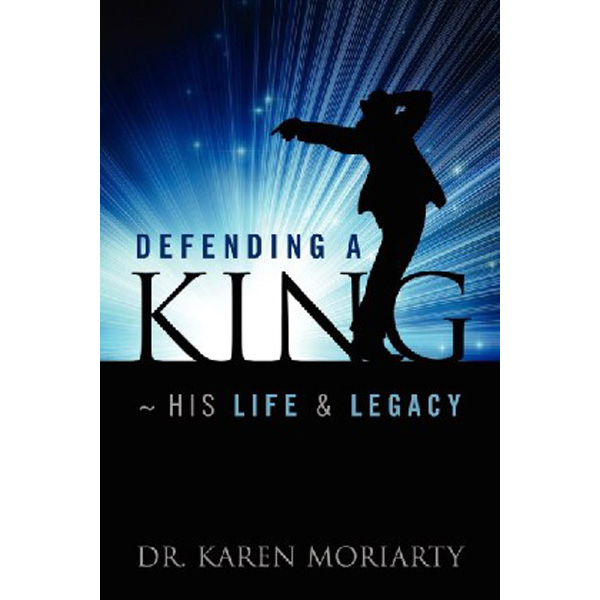 

Defending a King His Life & Legacy / Moriarty Karen