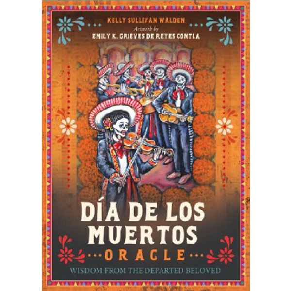 

Dia de los muertos oracle / Walden, Kelly Sullivan (kelly Sullivan Walden)