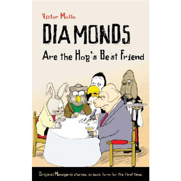 

Diamonds are the Hog's Best Friend / Mollo Victor