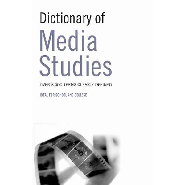 

Dictionary of Media Studies