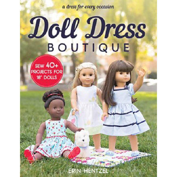 

Doll Dress Boutique: Sew 40+ Projects for 18 Dolls - A Dress for Every Occasion / Hent...