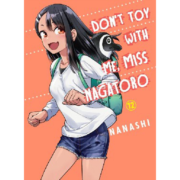 

Don`t toy with me miss nagatoro, volume 12 / Nanashi
