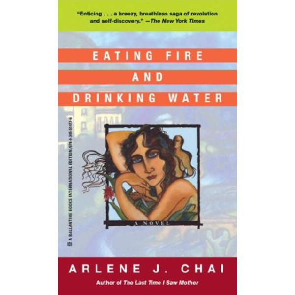 

Eating Fire and Drinking Water / Arlene J. Chai