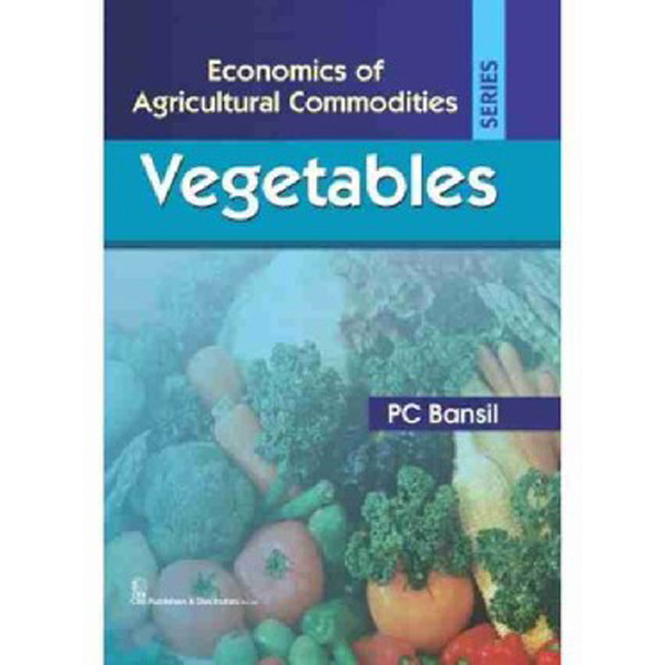 

Economics of Agricultural Commodities: Vegetables / Bansil
