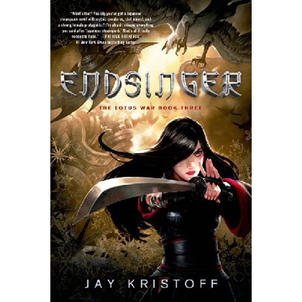 

Endsinger: The Lotus War Book Three / Kristoff Jay