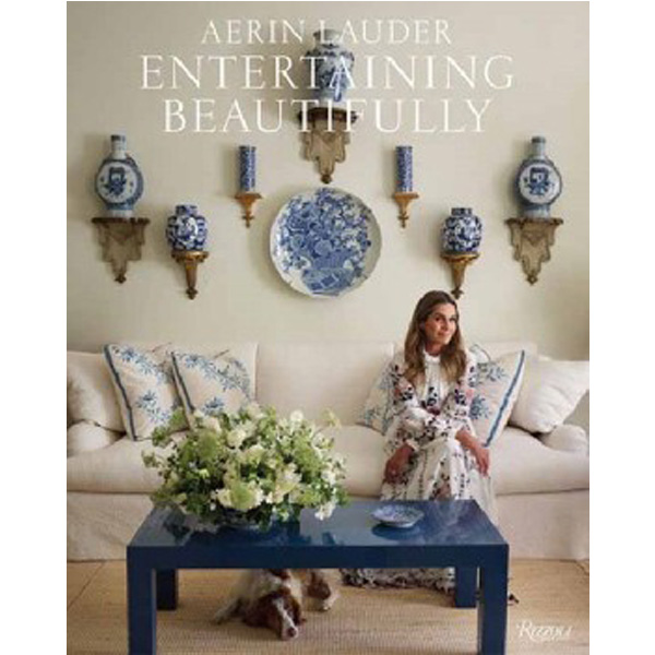 

Entertaining Beautifully / Lauder Aerin