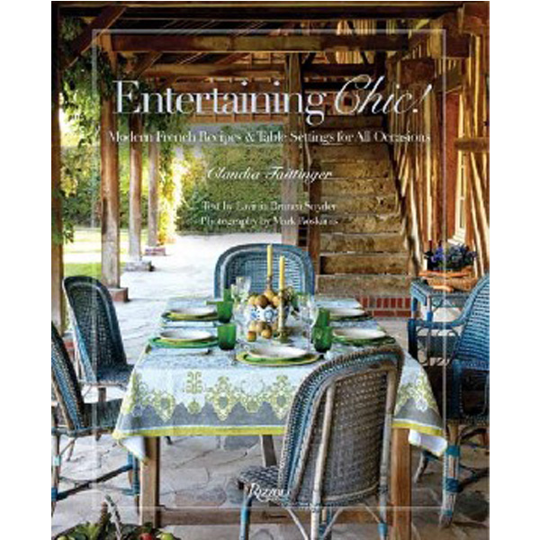 

Entertaining Chic!: Modern French Recipes and Table Settings for All Occasion...