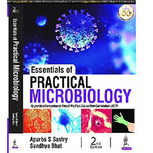 

Essentials of Practical Microbiology, 2 ed. / S Apurba Sastry, Sandhya Bhat