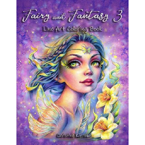 

Fairy and Fantasy 3 Line Art Coloring Book / Christine Karron