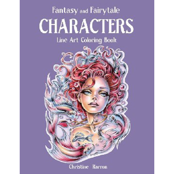 

Fantasy and Fairytale CHARACTERS Line Art Coloring Book / Christine Karron
