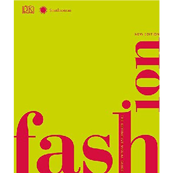 

Fashion, New Edition: The Definitive Visual Guide / DK
