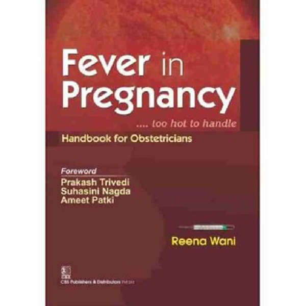 

Fever in Pregnancy: Handbook of Obstetricians / Wani