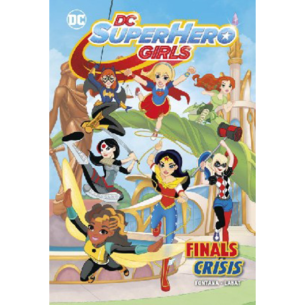 

Finals Crisis (DC Super Hero Girls) / Fontana, Shea