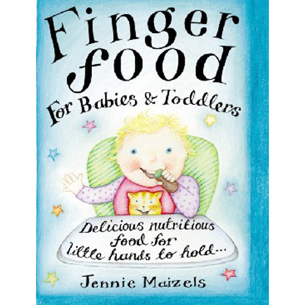 

Finger food for babies and toddlers / Maizels Jennie