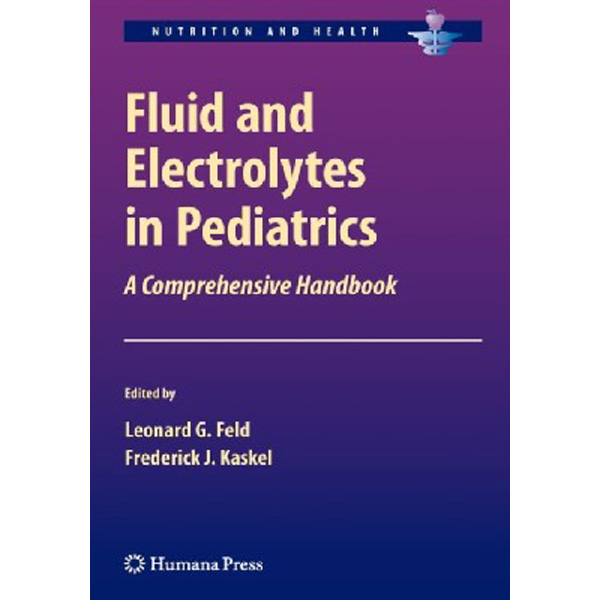 

Fluid and Electrolytes in Pediatrics / Leonard G. Feld, Frederick J. Kaskel