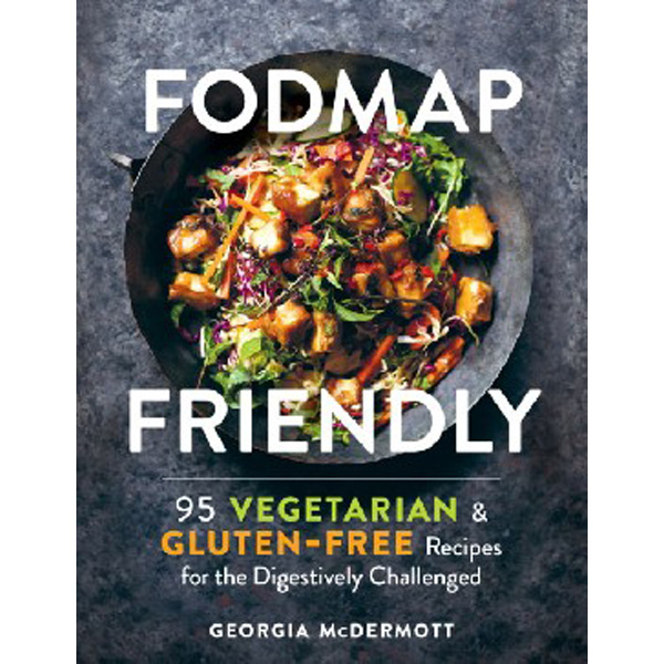 

Fodmap Friendly: 95 Delicious Vegetarian Gluten-Free Recipes for the Digestiv...